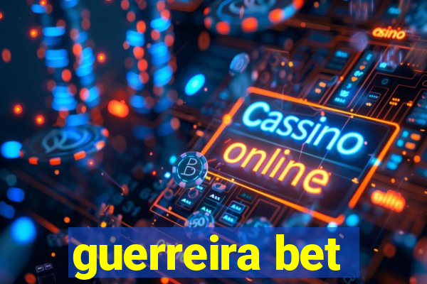 guerreira bet